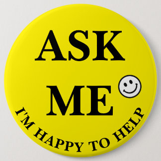 Badge Rond 15,2 Cm Demandez-moi, je suis ravi de vous aider