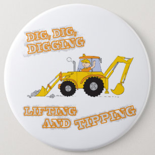 Badge Rond 15,2 Cm Dig Dig Digging Yellow Digger Button
