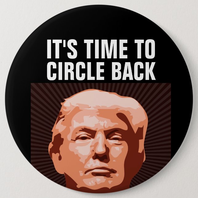BADGE ROND 15,2 CM DONALD TRUMP 2024 LE TEMPS DE CERCLE DERNIER BOUTO (Devant)