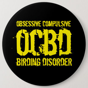 Badge Rond 15,2 Cm Drôle OCBD (Obsessive Compulsive Birding Disorder)