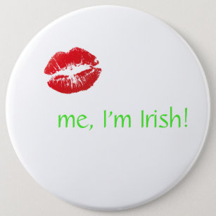 Badge Rond 15,2 Cm Embrassez-moi, je suis irlandais avec les lèvres