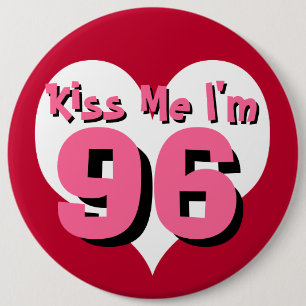 Badge Rond 15,2 Cm Embrassez-moi que j'ai 96 ans
