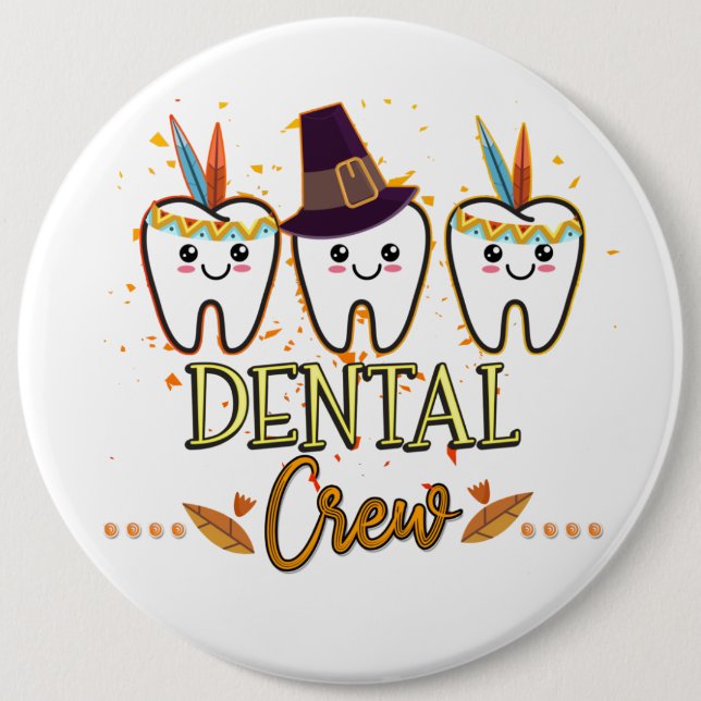 Badge Rond 15,2 Cm Équipage Dental Thanksgiving Groupe Dentiste (Devant)