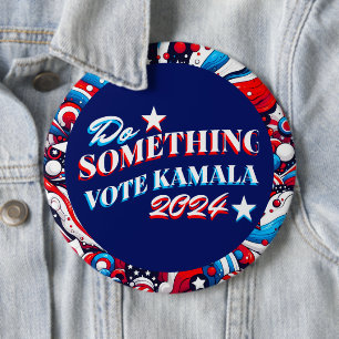 Badge Rond 15,2 Cm Faire quelque chose   Vote Kamala 2024