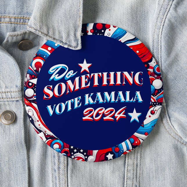 Badge Rond 15,2 Cm Faire quelque chose | Vote Kamala 2024 (En situation)