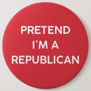 Badge Rond 15,2 Cm Faites comme si j'étais un Républicain