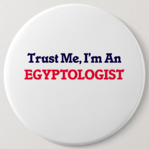 Badge Rond 15,2 Cm Faites-moi confiance, je suis un Egyptologist