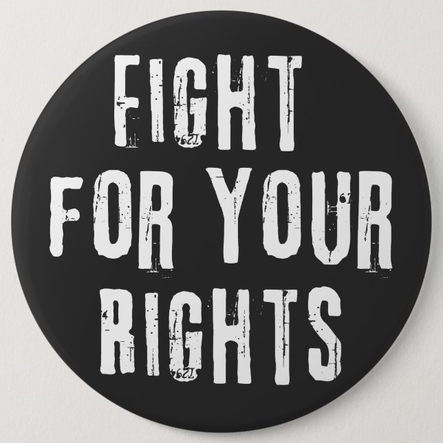 Badge Rond 15,2 Cm Fight for Your Rights (Devant)