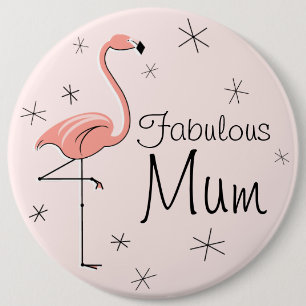 Badge Rond 15,2 Cm Flamant rose rose 'Fabulous Mum' bouton