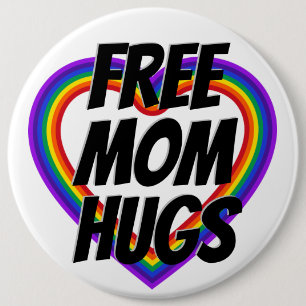 Badge Rond 15,2 Cm Free Mom Hugs Pride Rainbow Heart