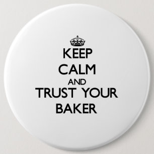 Badge Rond 15,2 Cm Gardez le calme et faites confiance à votre Baker