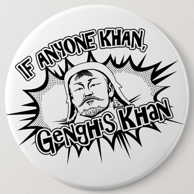 Badge Rond 15,2 Cm Genghis Khan peut ! (Devant)