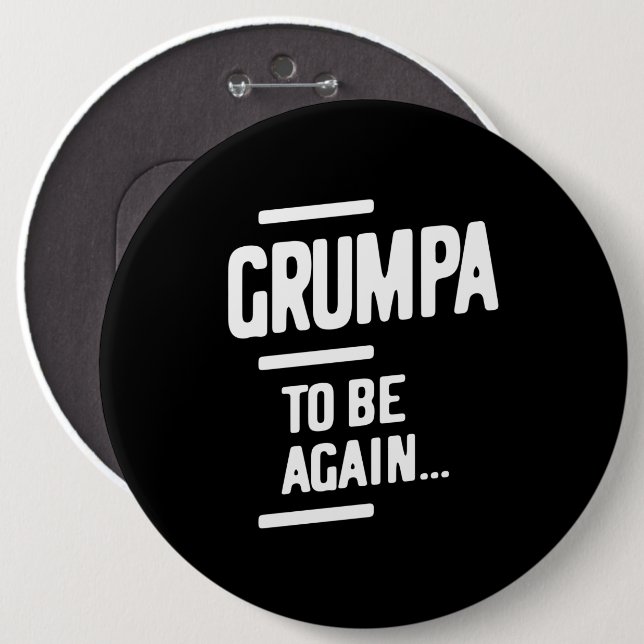 Badge Rond 15,2 Cm Grumpa sera de nouveau | Cadeau grand-père (Devant & derrière)