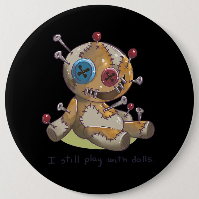 Badge Rond 15,2 Cm Halloween éffrayant I Voodoo Doll I Je Joue Toujou (Devant)