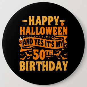 Badge Rond 15,2 Cm heureux halloween et oui c'est mon cadeau de 50e a