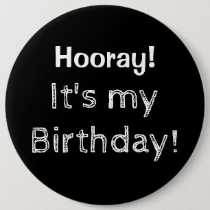 Badge Rond 15,2 Cm Hourra c'est mon anniversaire !