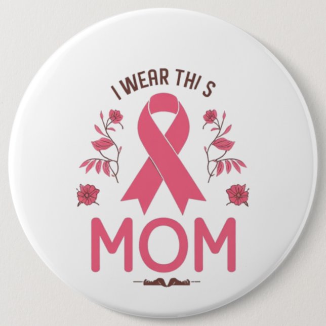 Badge Rond 15,2 Cm I Wear This Mom Breast Cancer Ribbon (Devant)