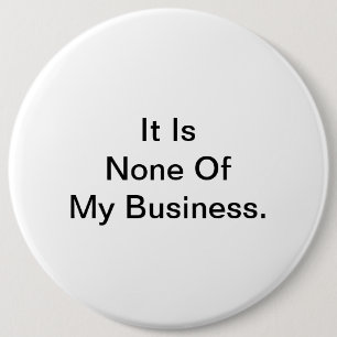 Badge Rond 15,2 Cm Il est rien mes affaires