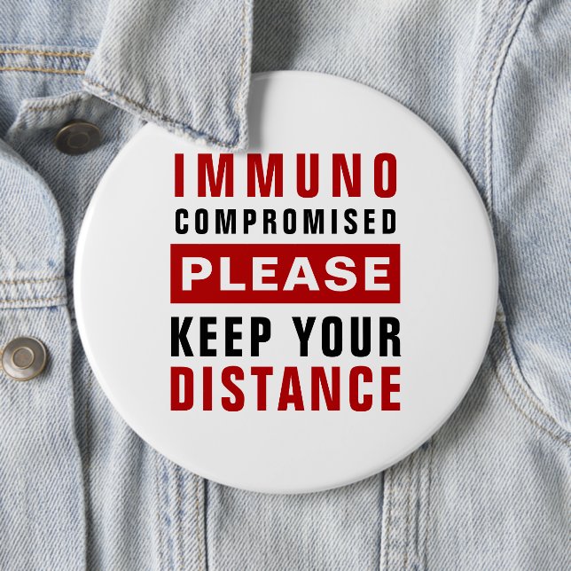 Badge Rond 15,2 Cm Immunodéprimé Veuillez Garder Vos Distances (En situation)