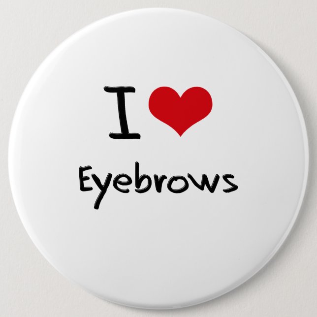 Badge Rond 15,2 Cm J'aime des sourcils (Devant)