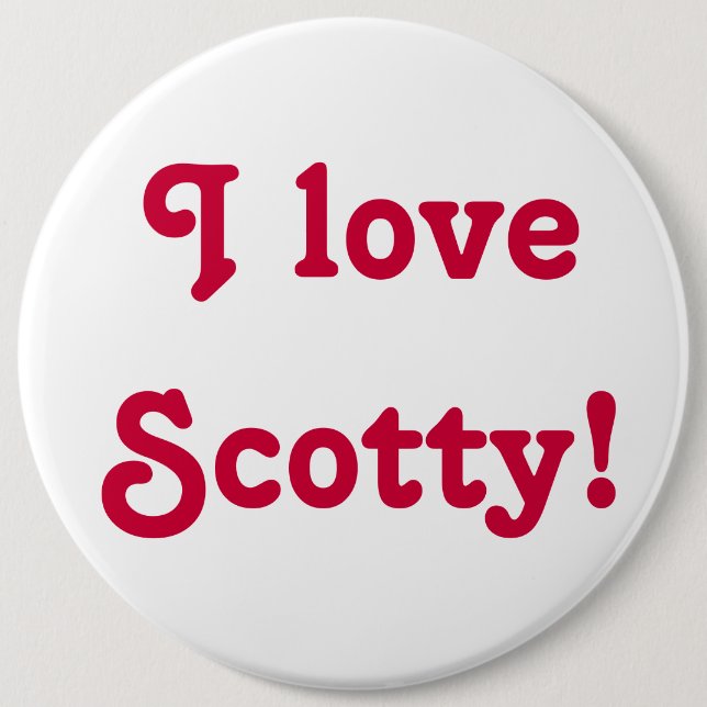 Badge Rond 15,2 Cm J'aime Scotty ! (Devant)