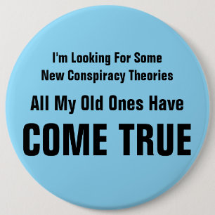 Badge Rond 15,2 Cm Je cherche de nouvelles théories du complot