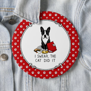 Badge Rond 15,2 Cm Je jure, le chat l'a fait Boston Terrier Dog (noir