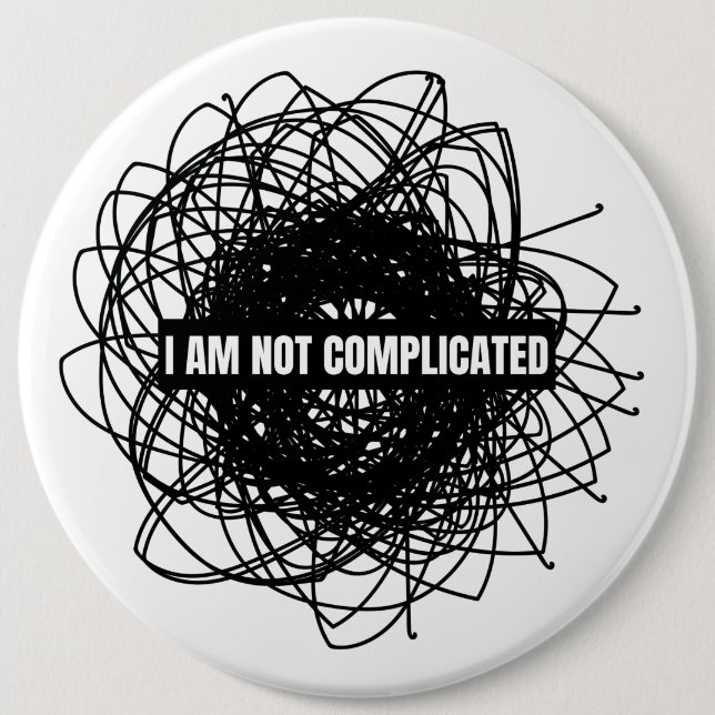 Badge Rond 15,2 Cm Je ne suis pas compliqué (Devant)