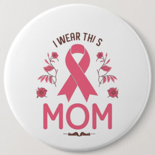Badge Rond 15,2 Cm Je Porte Ce Ruban Contre Le Cancer Du Sein De Mama