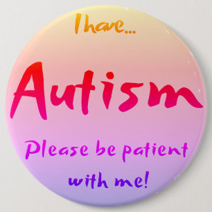 Badge Rond 15,2 Cm "Je sensibilisation sur l'autisme ai AUTISME… "
