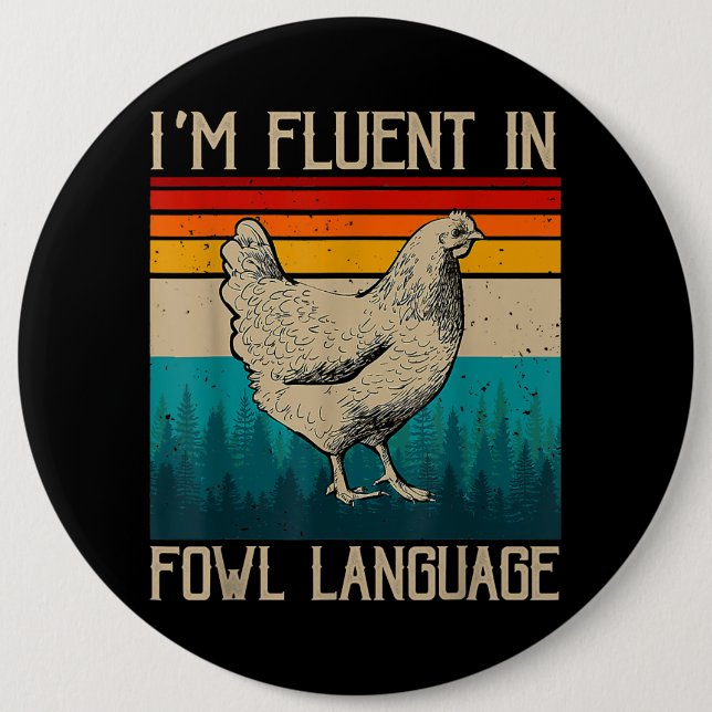 Badge Rond 15,2 Cm Je suis Fluent In Fowl Language Chicken (Devant)