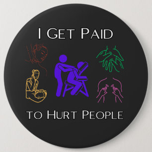 Badge Rond 15,2 Cm Je suis payé pour blesser les gens, la thérapie ph