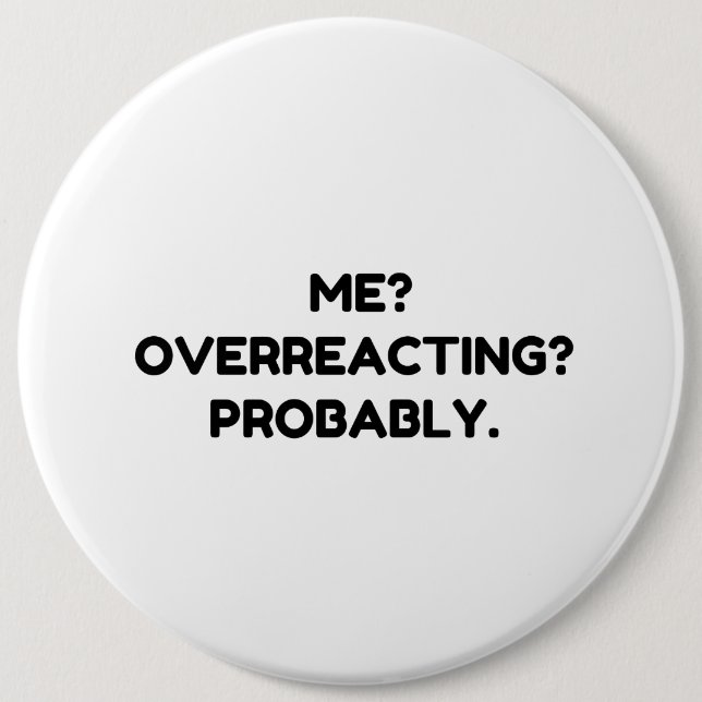 BADGE ROND 15,2 CM JE SURRÉAGIS PROBABLEMENT (Devant)