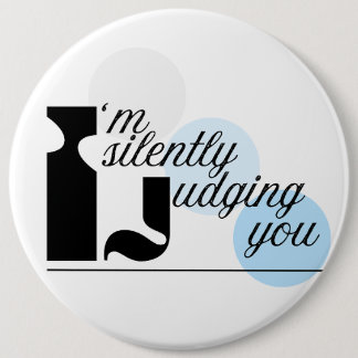 Badge Rond 15,2 Cm je vous juge en silence les boutons de devis