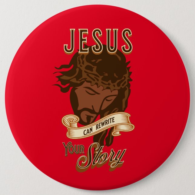 Badge Rond 15,2 Cm Jésus Peut Réécrire Votre Histoire (Devant)
