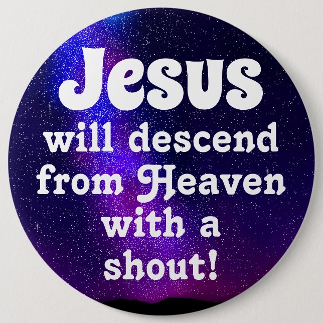 Badge Rond 15,2 Cm Jesus will descend (Devant)