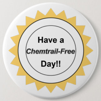 Badge Rond 15,2 Cm Jour libre de Chemtrail - bouton