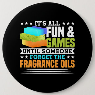 Badge Rond 15,2 Cm Jusqu'À Ce Que Quelqu'Un Oublie Les Huiles Parfumé