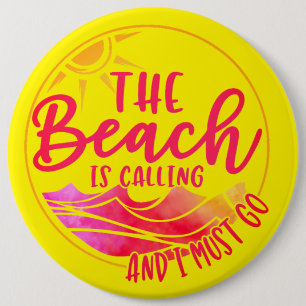 Badge Rond 15,2 Cm La plage appelle et je dois aller-76767