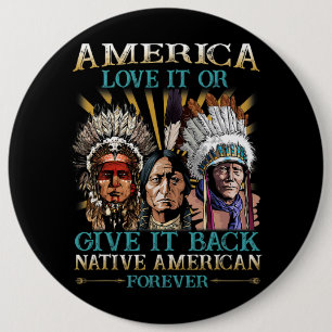 Badge Rond 15,2 Cm L'Amérique L'Aime Ou La Rends Amérindiens 40
