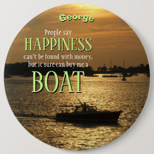 Badge Rond 15,2 Cm L'argent ne peut pas acheter le bateau du bonheur