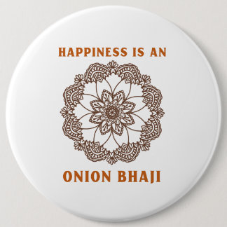 Badge Rond 15,2 Cm Le bonheur est un amateur de curry d'oignon bhaji