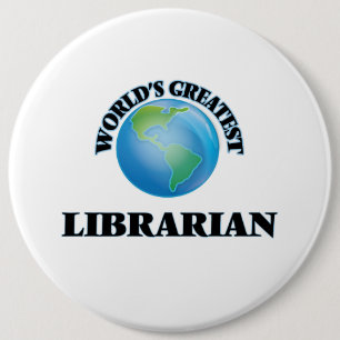 Badge Rond 15,2 Cm Le plus grand bibliothécaire du monde