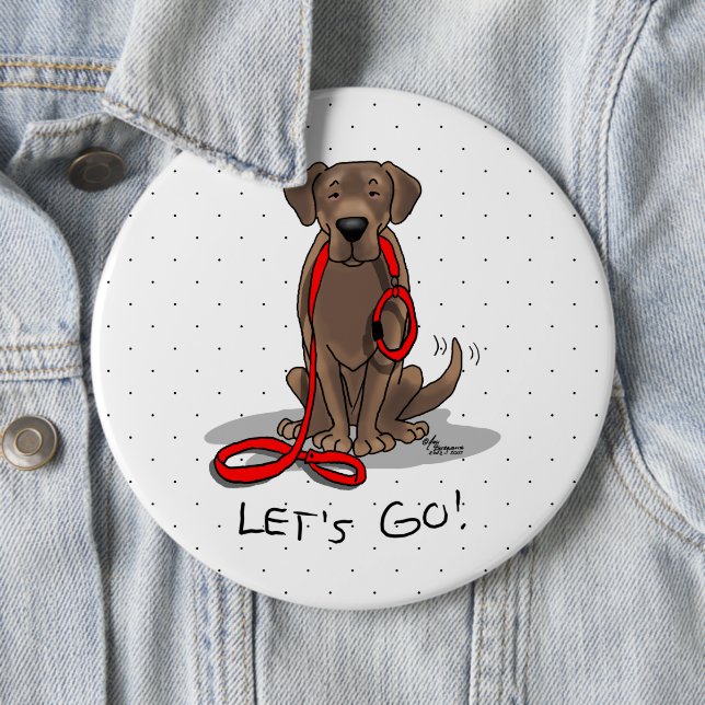 Badge Rond 15,2 Cm Let's Go! Chocolate Lab Labrador Retriever Funny (En situation)