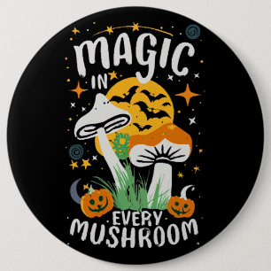 Badge Rond 15,2 Cm Magie dans chaque champignon !