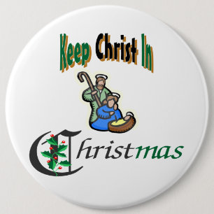 Badge Rond 15,2 Cm Maintenez le Christ dans Noël