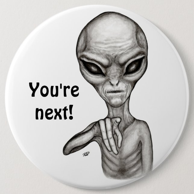 Badge Rond 15,2 Cm Mauvais Alien, Tu es le prochain ! (Devant)