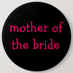 Badge Rond 15,2 Cm mère du bouton de jeune mariée
