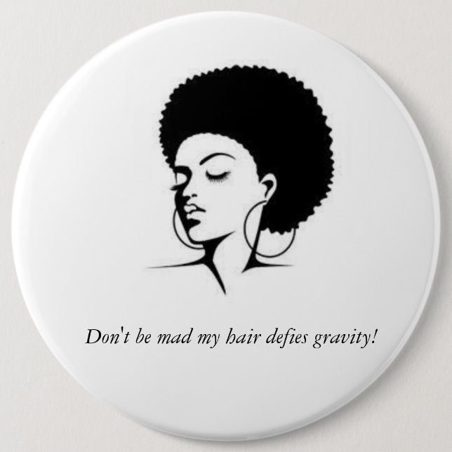 Badge Rond 15,2 Cm Mes cheveux défient le bouton de gravité (Devant)