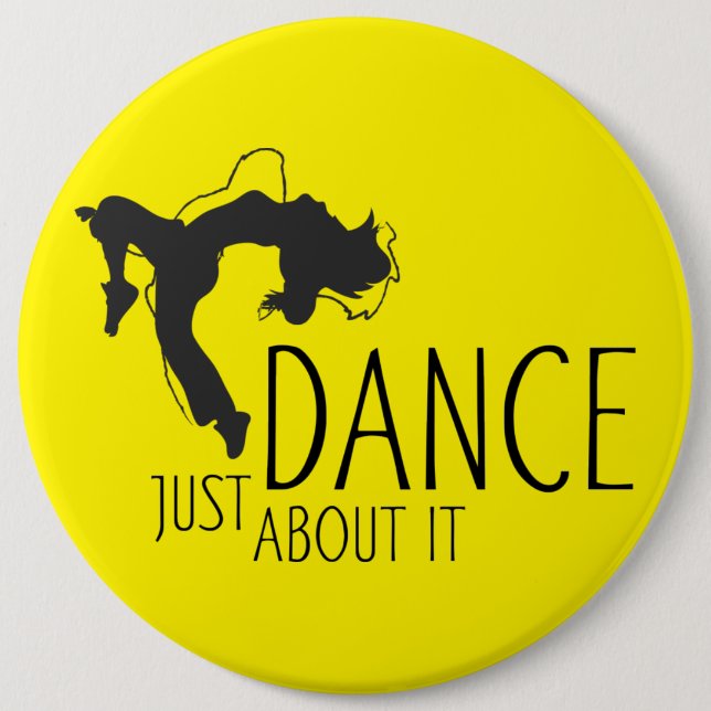 Badge Rond 15,2 Cm Message amusant - Juste Danser À Ce Sujet 1 (Devant)